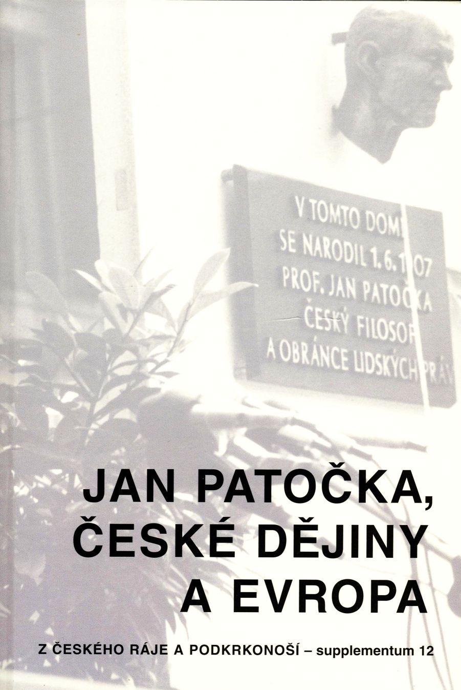 Z Českého ráje a Podkrkonoší – supplementum 12. Jan Patočka, české dějiny a Evropa