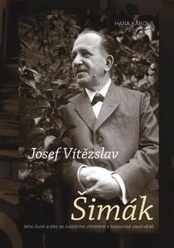 Josef Vítězslav Šimák. Jeho život a dílo se zvláštním zřetelem k historické vlastivědě